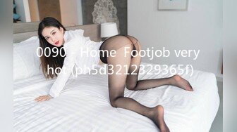 0090 - Home  Footjob very hot (ph5d3212329365f)