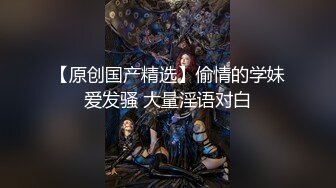 ⚫️⚫️【最新高价定制】颜值极品一字马，170艺校舞蹈系女神【汁汁小小】舞蹈服，道具紫薇高潮喷水