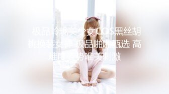 【新片速遞】  学生妹探花小刚酒店约炮❤️19岁明星颜值极品高挑学妹❤️性格腼腆全程很配合