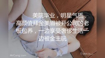 19岁的美胸学生，10小时，湖南小仙女，【甜甜真可爱】，为了学费生活费下海，奶子真大，又白又软 (1)