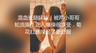  大哥出差不在家大学生帅弟弟和嫂子乱伦 尝试各种姿势疯狂做爱