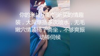 【七七爱吃饭】湖南妹子高颜值清纯9分，极品美乳，阴毛长，阴唇粉，假鸡巴亮出水汪汪