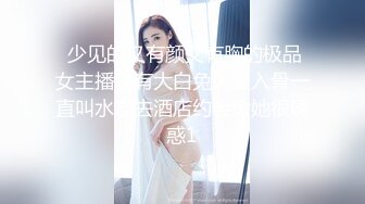 漂亮美女吃鸡啪啪 好大的鸡吧被塞的满满的 多姿势爆操无套输出