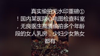 艺校妹很软很甜很白：不要，不给拍。连哼哼唧唧的娇喘都充满浓浓恋爱，甜甜的小白兔！