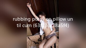 rubbing pussy on pillow until cum (63f13ec38a5f4)